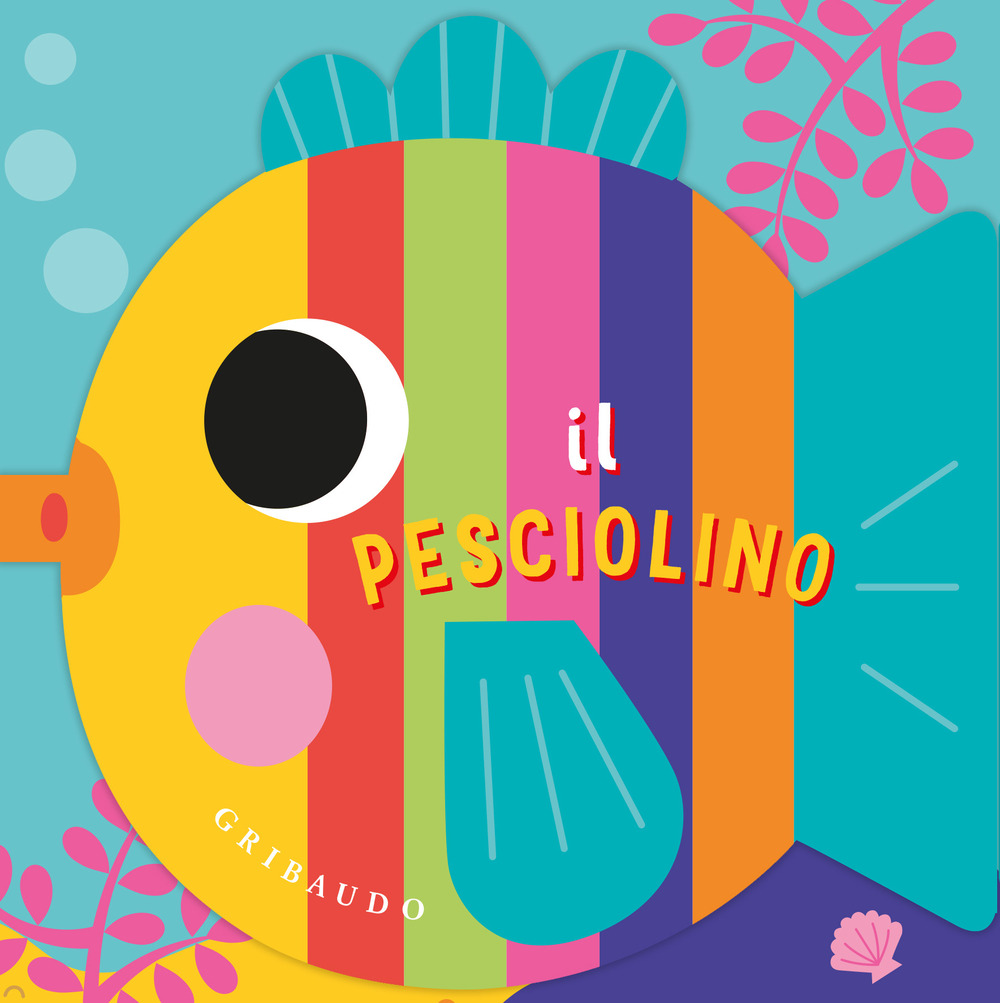 Il pesciolino. Ediz. a colori
