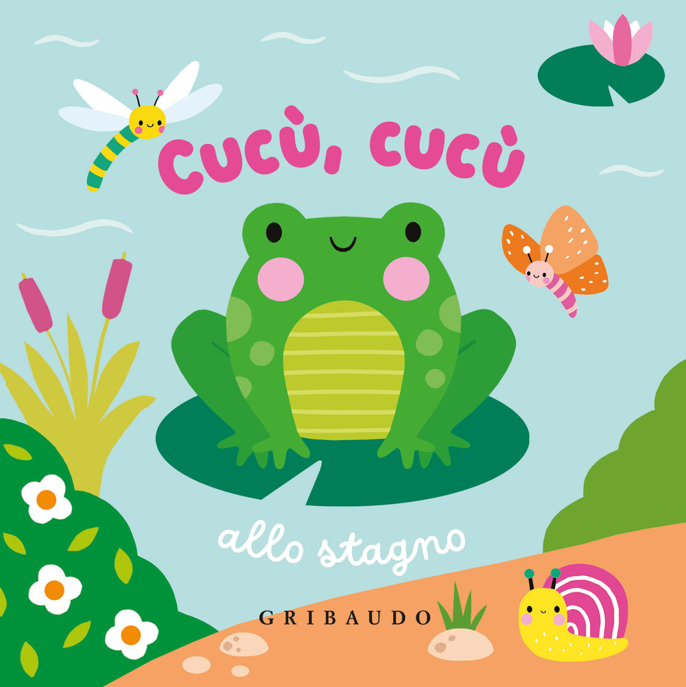 Cucù, cucù allo stagno.. Ediz. a colori