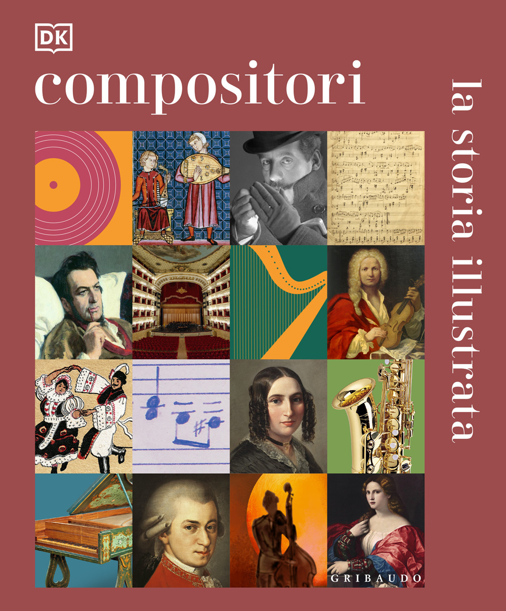 Compositori. La vita e le opere