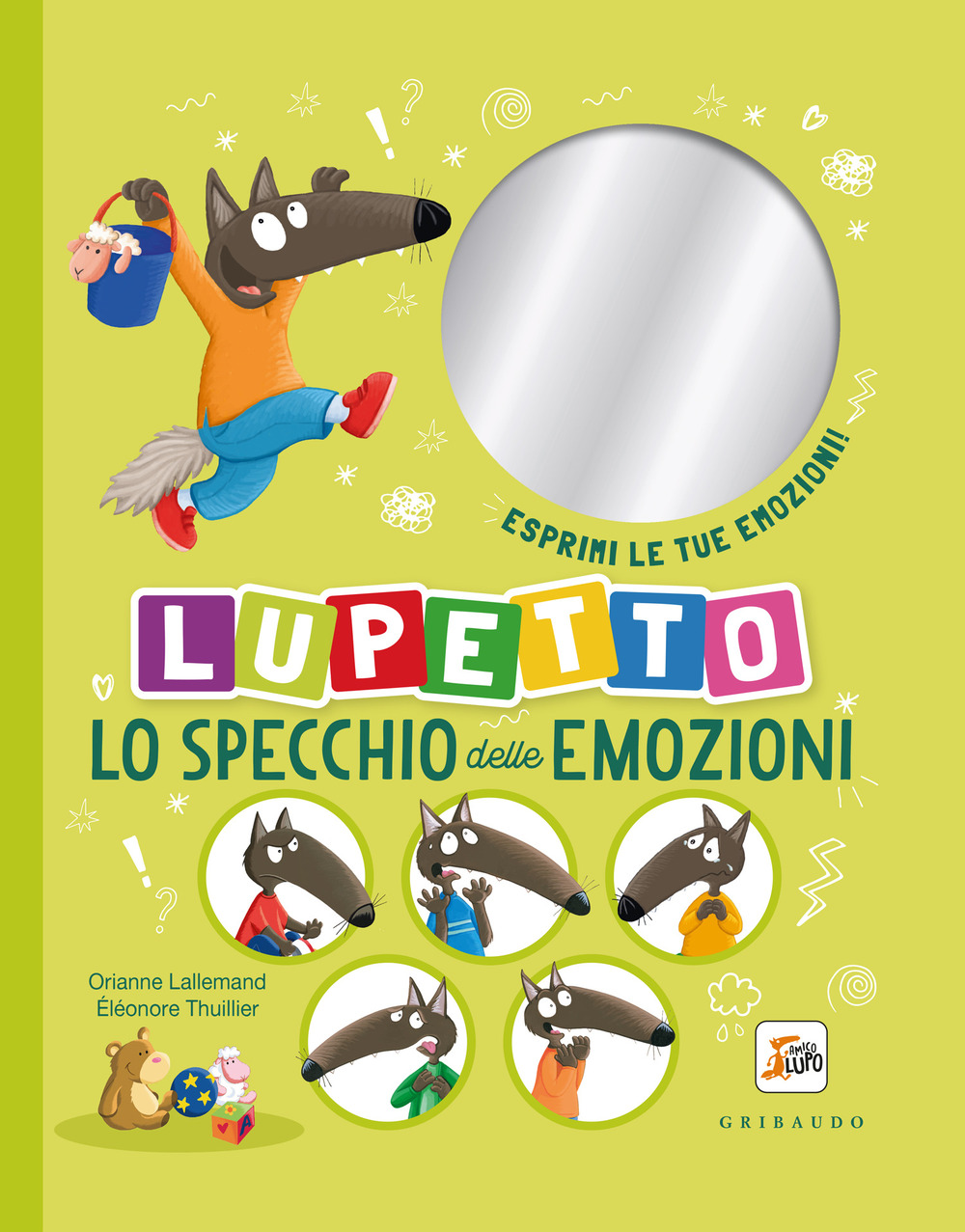 Lo specchio delle emozioni. Lupetto. Amico Lupo. Ediz. a colori
