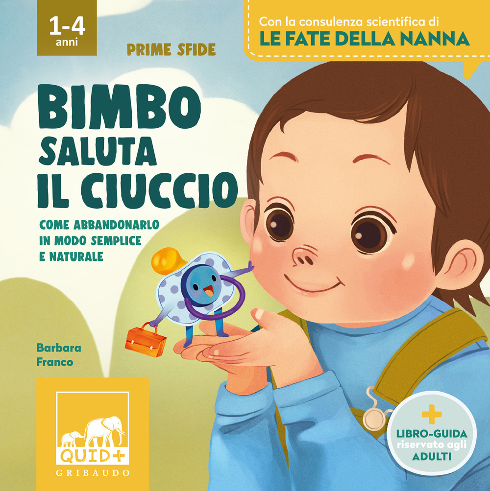 Bimbo saluta il ciuccio. Ediz. a colori