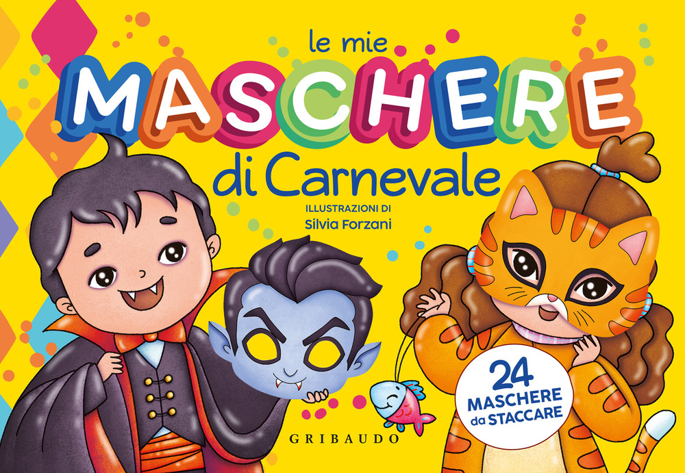 Le mie maschere di Carnevale. Con 24 maschere da staccare
