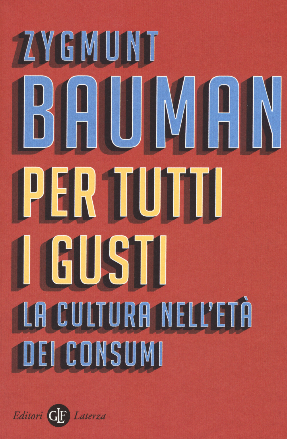 Per tutti i gusti. La cultura nell'età dei consumi