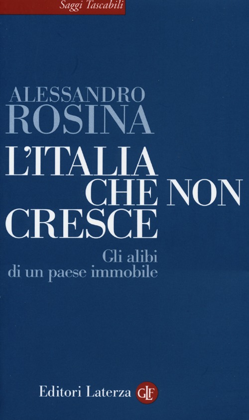 L'Italia che non cresce. Gli alibi di un paese immobile