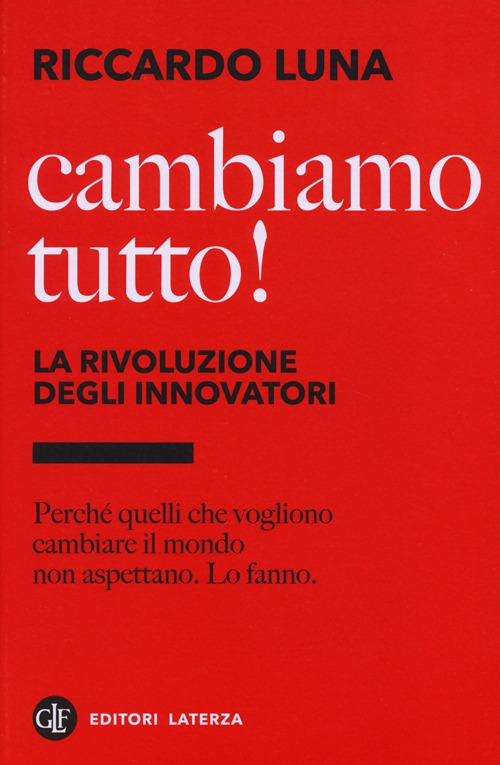 Cambiamo tutto! La rivoluzione degli innovatori