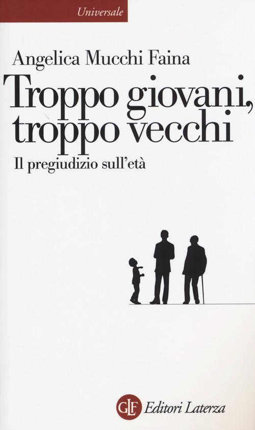 Troppo giovani, troppo vecchi. Il pregiudizio sull'età