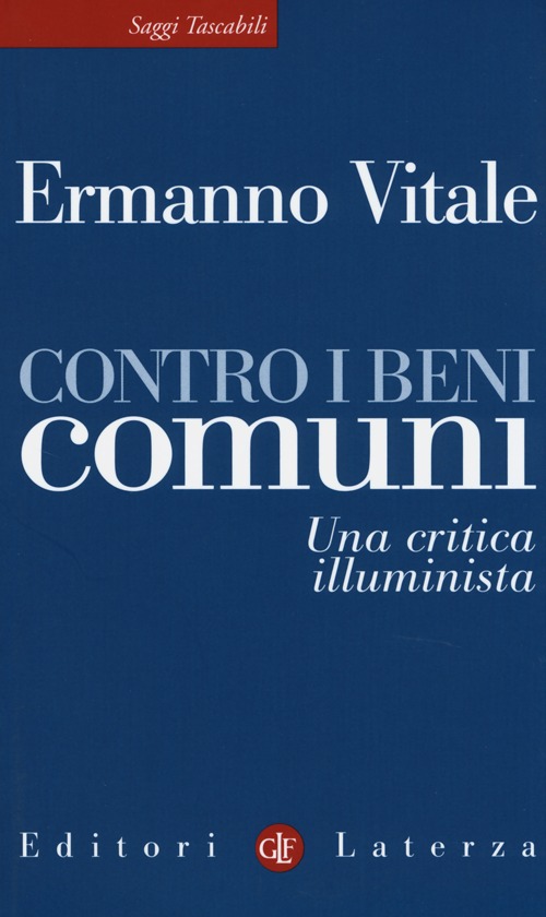 Contro i beni comuni. Una critica illuminista