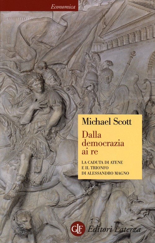 Dalla democrazia ai Re. la caduta di Atene e il trionfo di Alessandro Magno