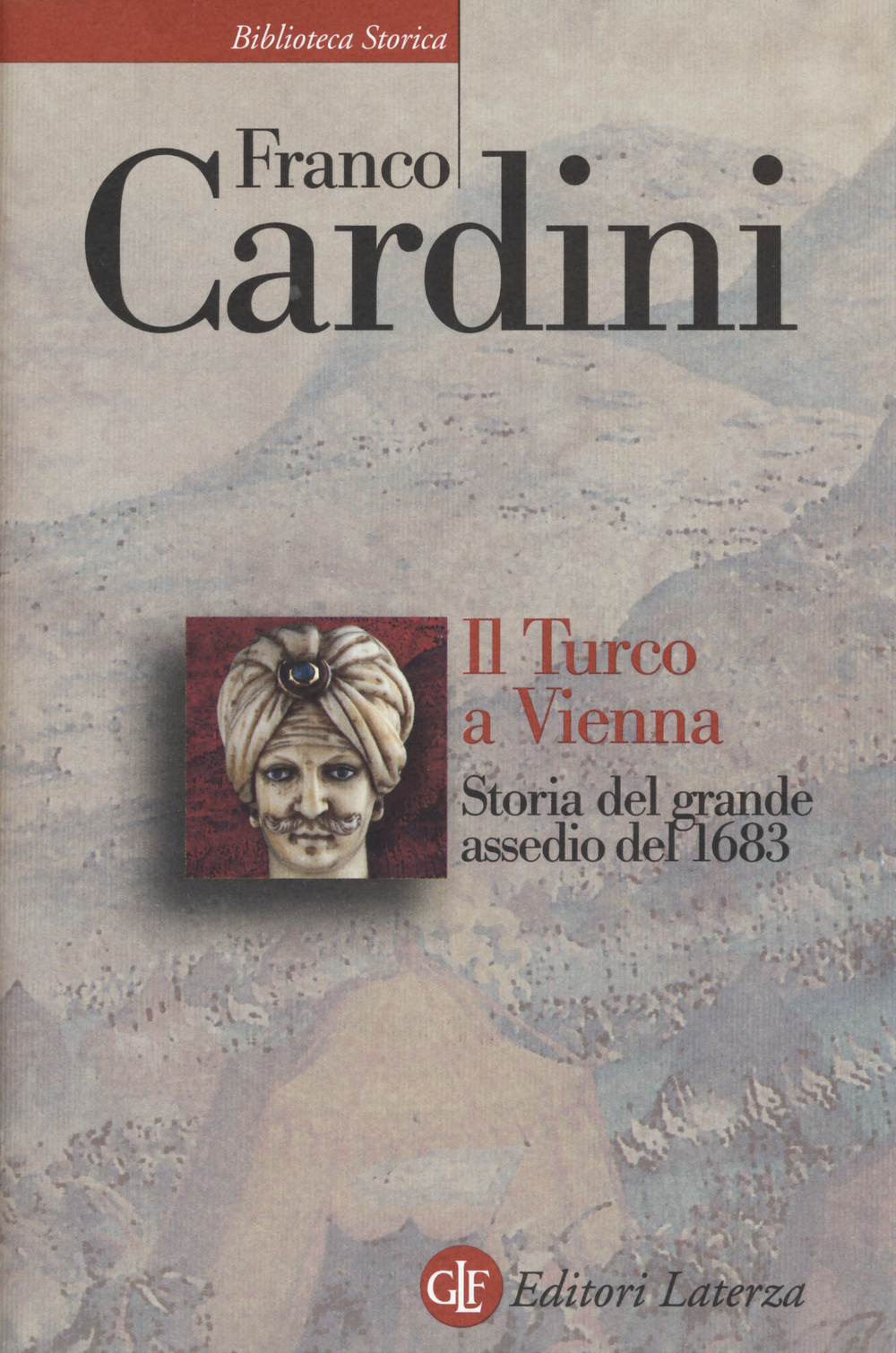 TURCO A VIENNA. STORIA DEL GRANDE ASSEDIO DEL 1683 (IL) - 9788858108871