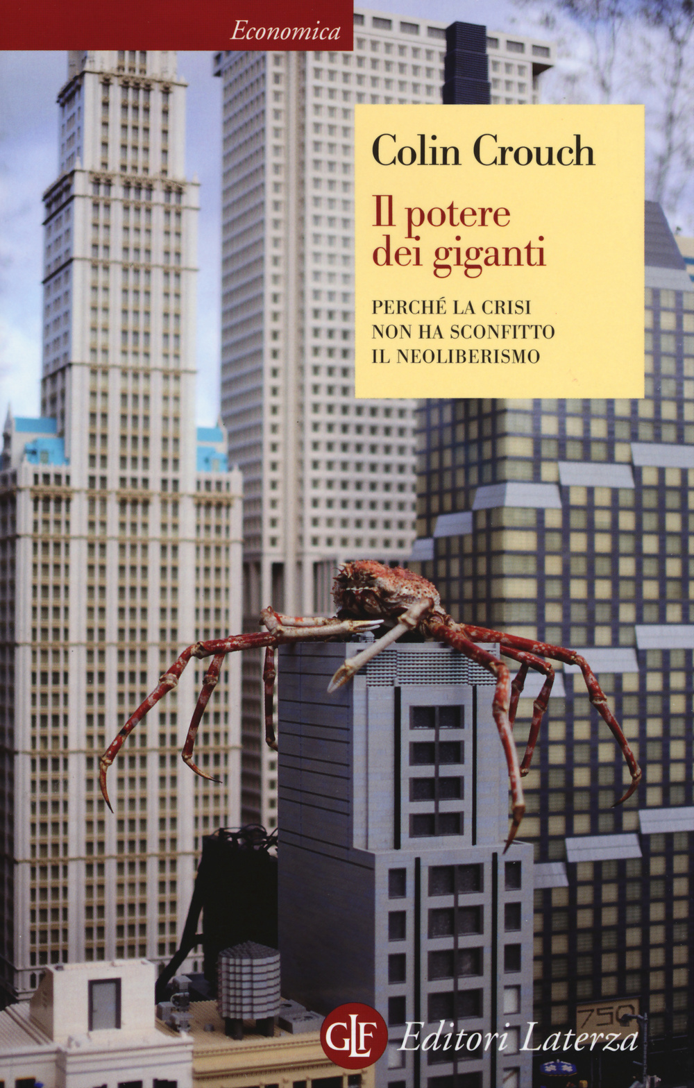 Il potere dei giganti. Perché la crisi non ha sconfitto il neoliberismo