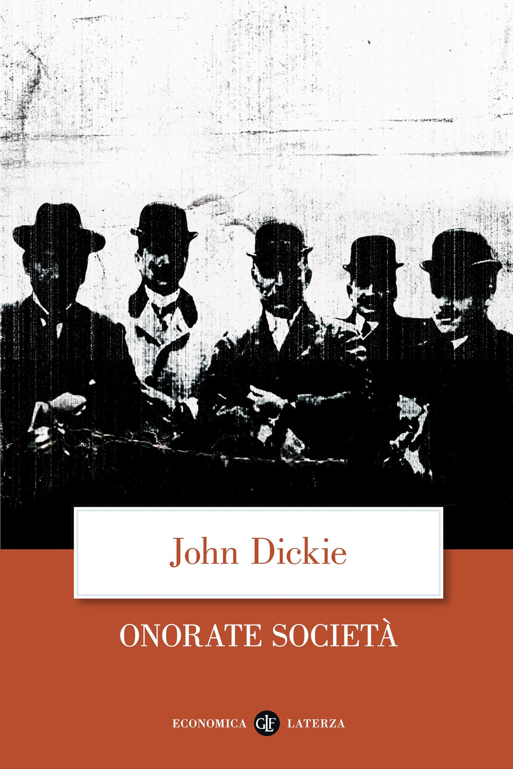 Onorate società. L'ascesa della mafia, della camorra e della 'ndrangheta