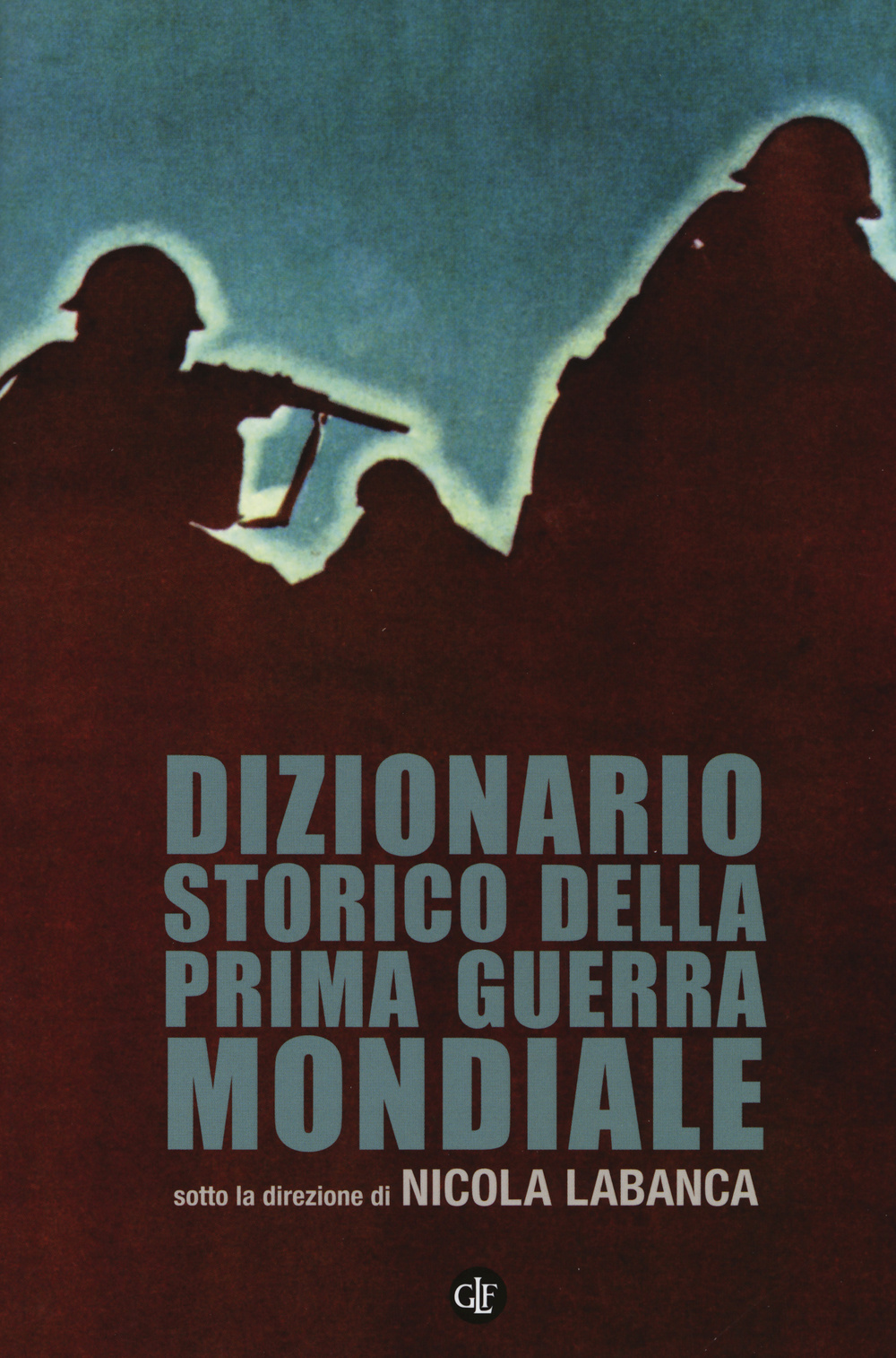 Dizionario storico della Prima guerra mondiale