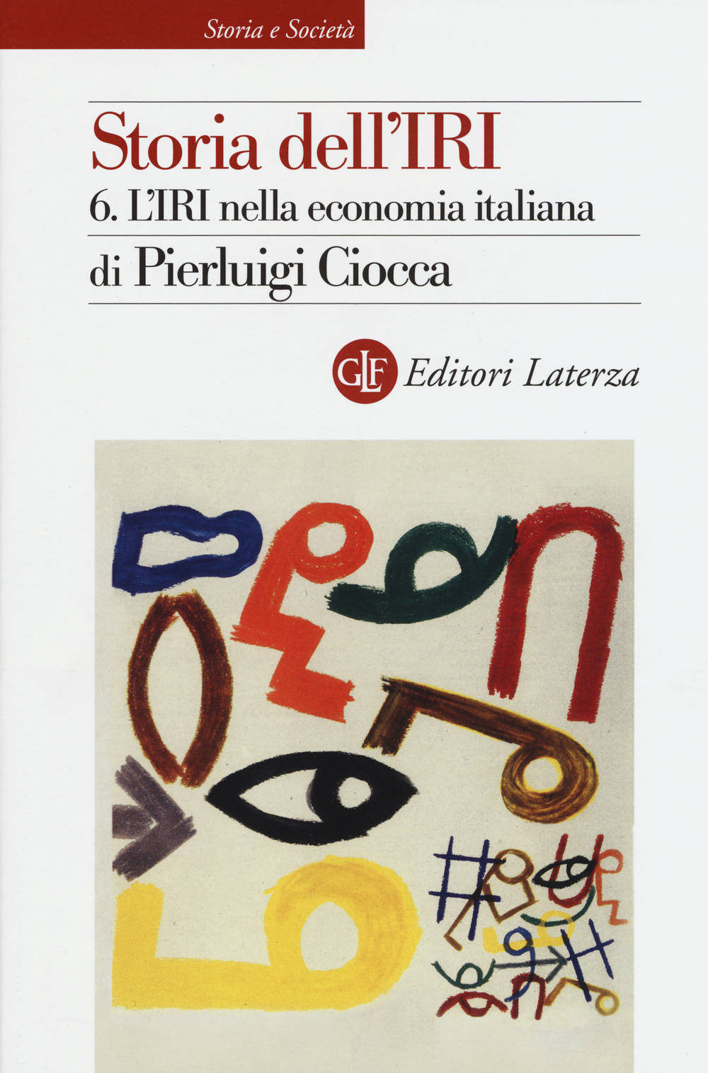 Storia dell'IRI. Vol. 6: L'IRI nella economia italiana