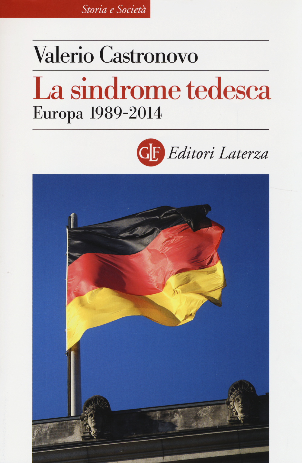 La sindrome tedesca. Europa 1989-2014