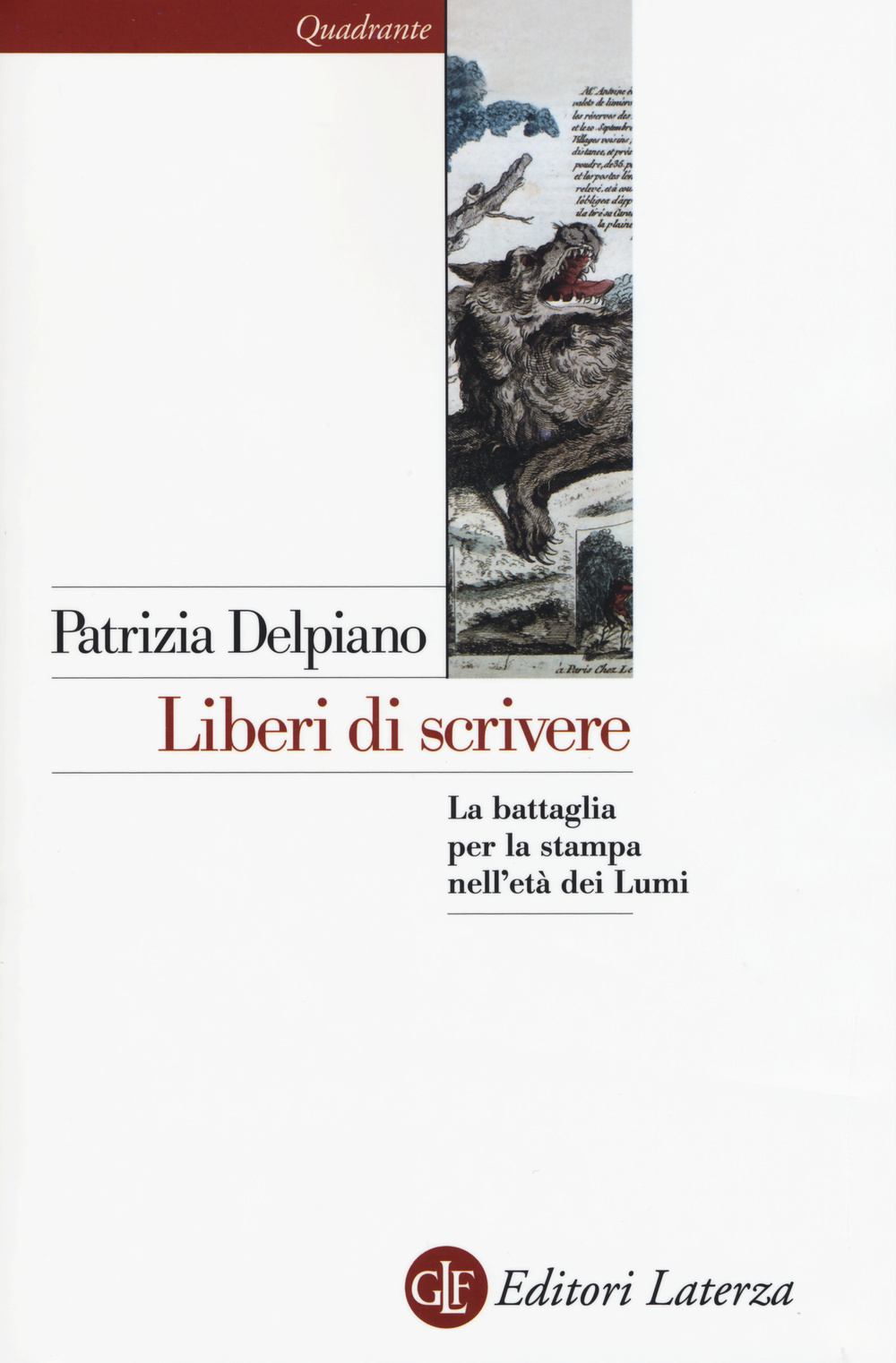 Liberi di scrivere. La battaglia per la stampa nell'età dei Lumi