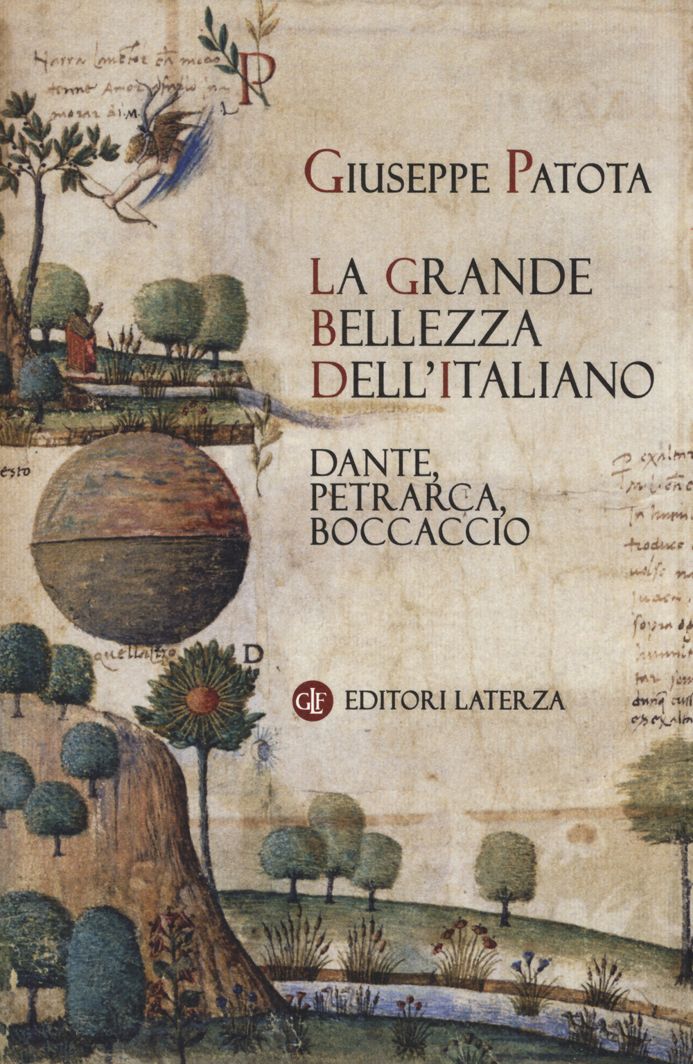 La grande bellezza dell'italiano. Dante, Petrarca, Boccaccio
