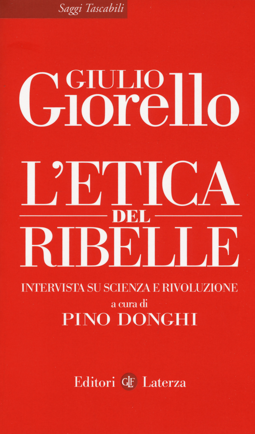 L'etica del ribelle. Intervista su scienza e rivoluzione