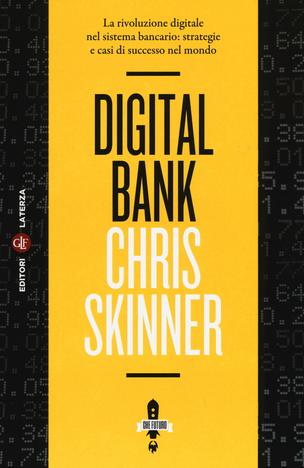 DIGITAL BANK. LA RIVOLUZIONE DIGITALE NEL SISTEMA BANCARIO: STRATEGIE E CASI DI SUCCESSO NEL MONDO - 9788858119716