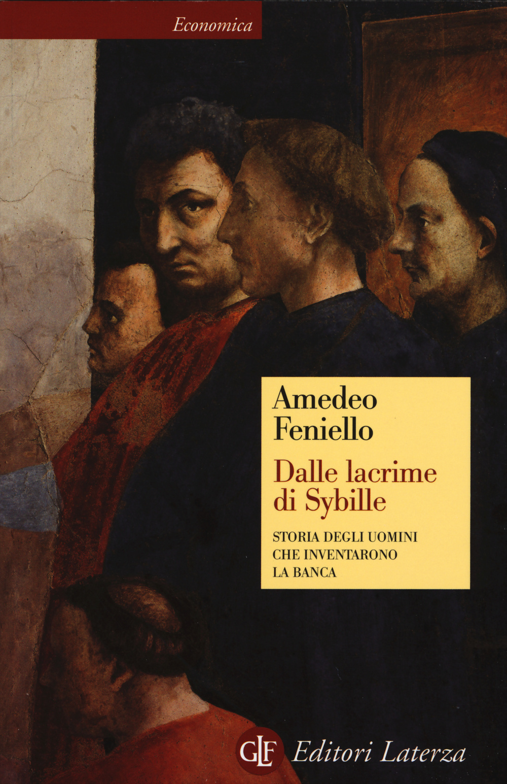 Dalle lacrime di Sybille. Storia degli uomini che inventarono la banca