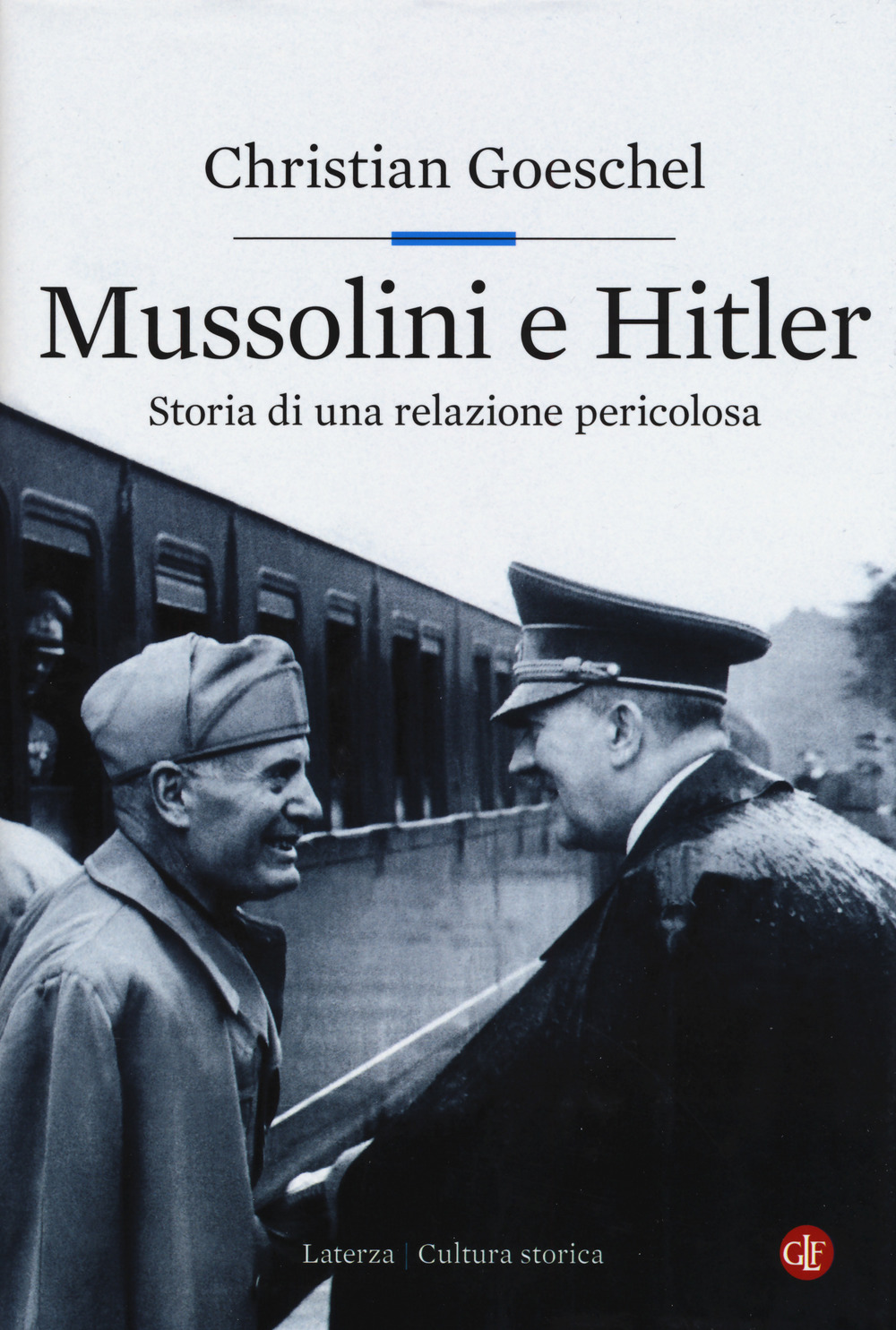 Mussolini e Hitler. Storia di una relazione pericolosa