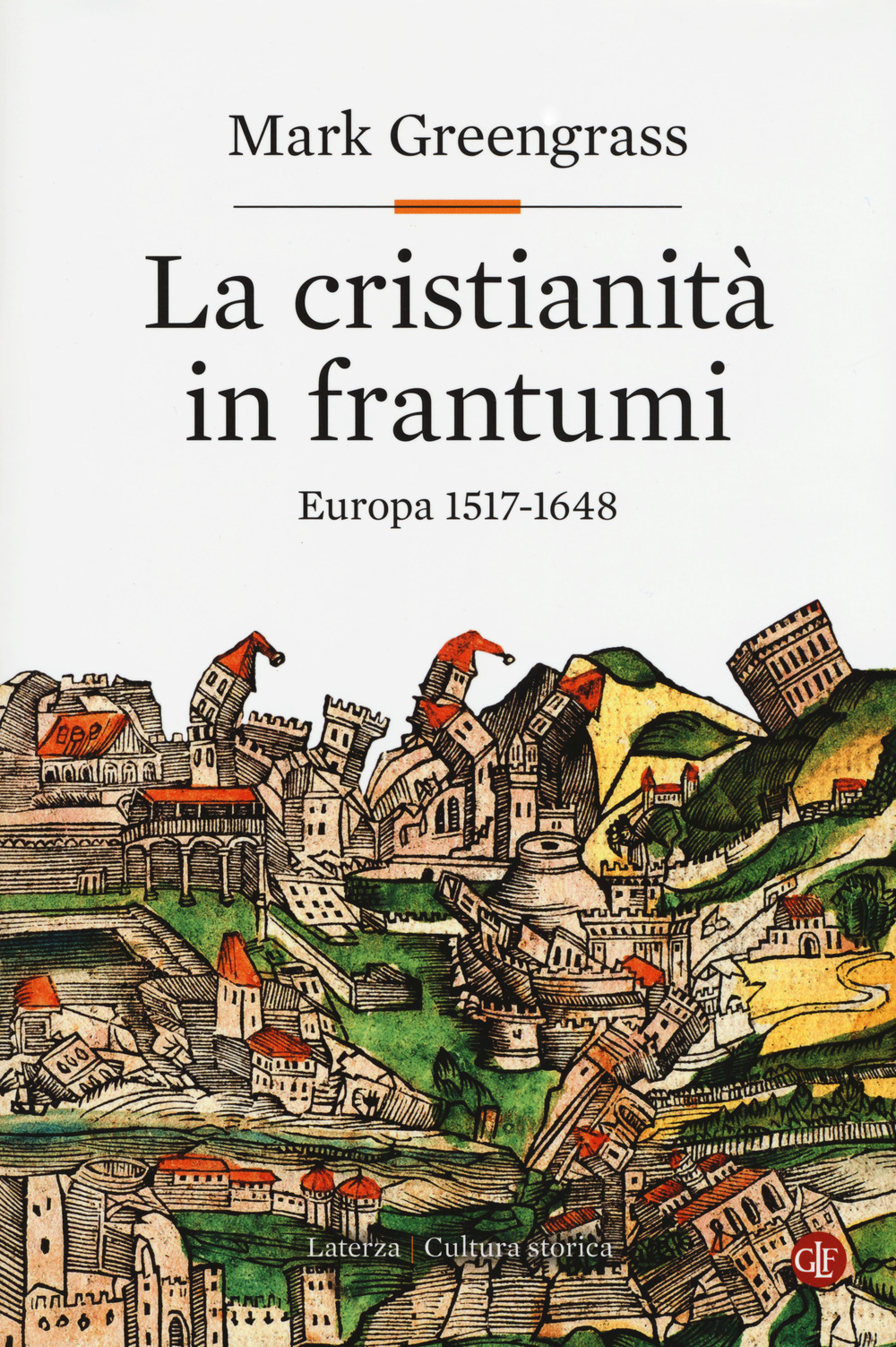 La cristianità in frantumi. Europa 1517-1648