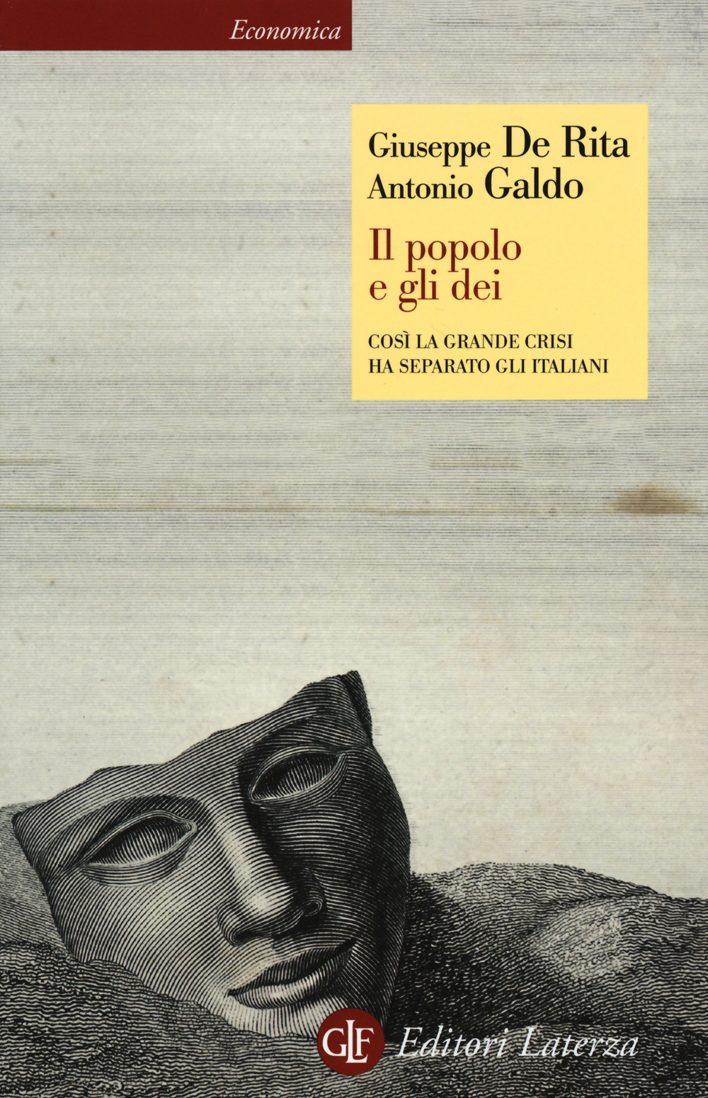 Il popolo e gli dei. Così la Grande Crisi ha separato gli italiani