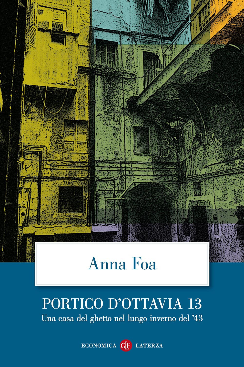 Portico d'Ottavia 13. Una casa del ghetto nel lungo inverno del '43