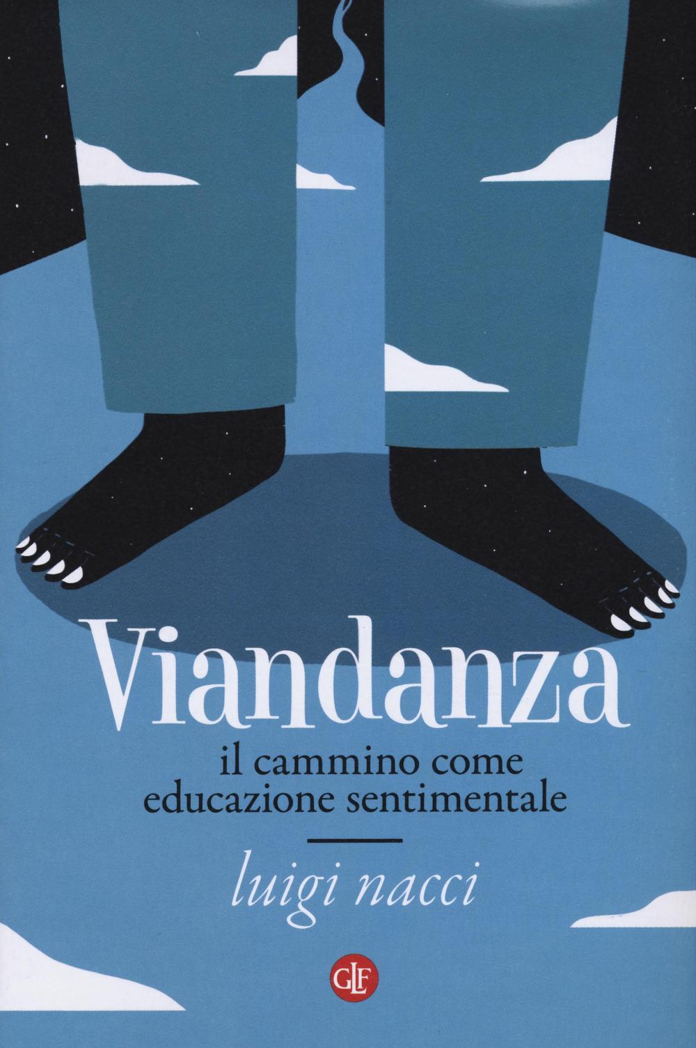 Viandanza. Il cammino come educazione sentimentale