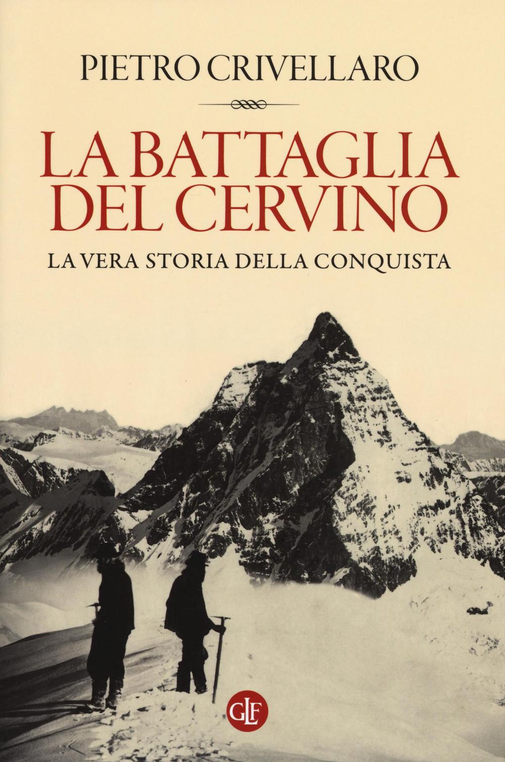 BATTAGLIA DEL CERVINO. LA VERA STORIA DELLA CONQUISTA (LA) - 9788858124598
