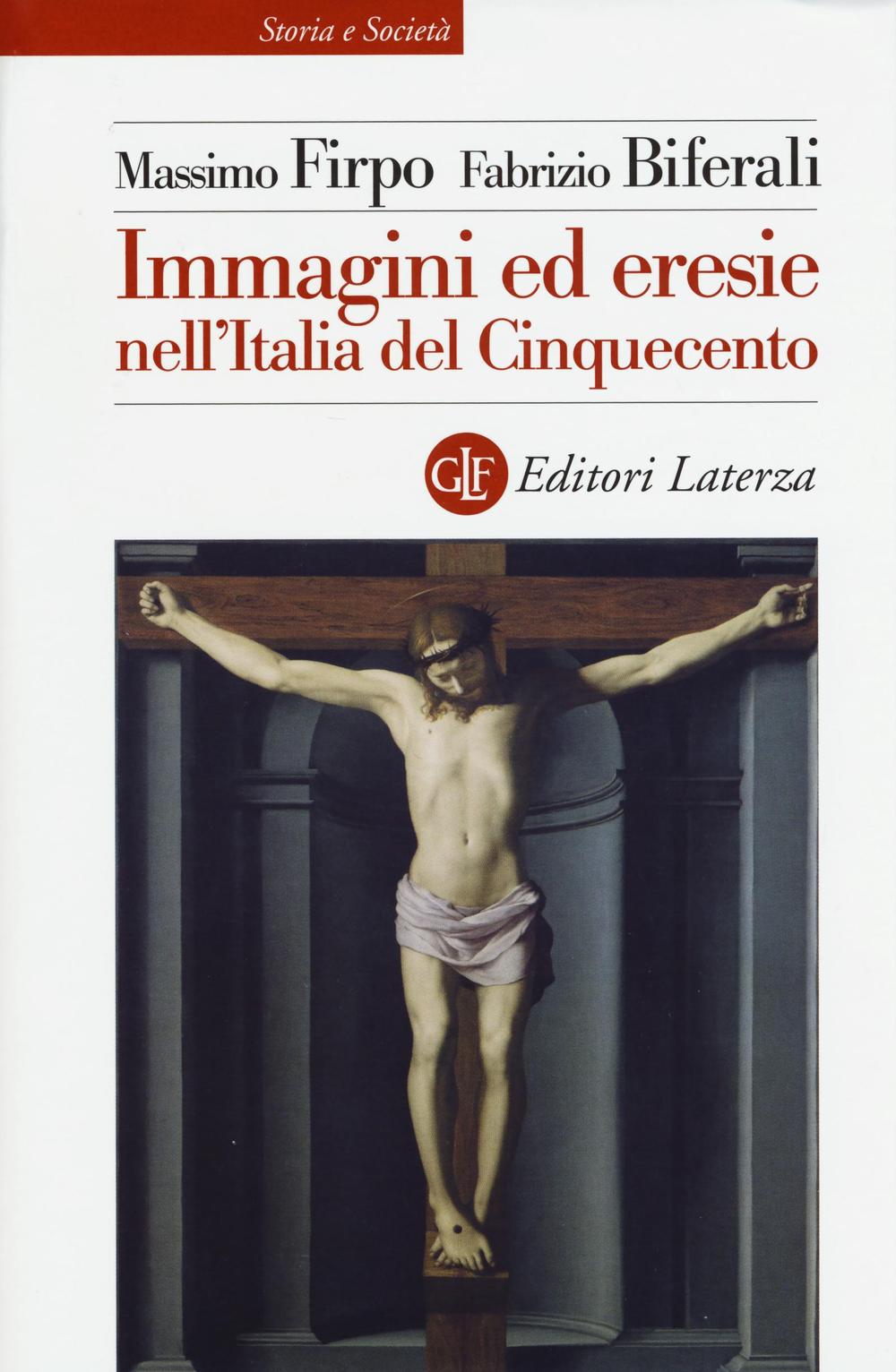 Immagini ed eresie nell'Italia del Cinquecento. Ediz. illustrata