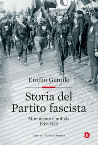 STORIA DEL PARTITO FASCISTA - MOVIMENTO E MILIZIA 1919-1922 di GENTILE EMILIO
