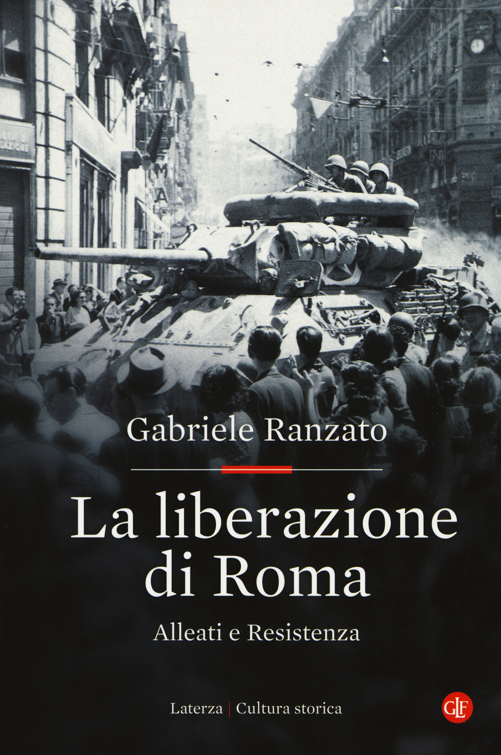 La liberazione di Roma. Alleati e Resistenza