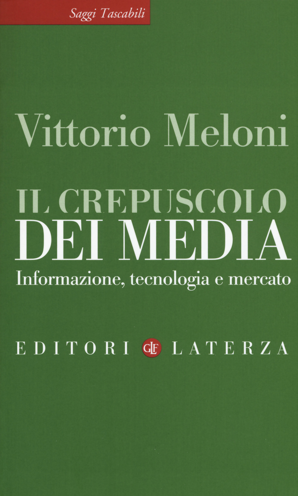 Il crepuscolo dei media. Informazione, tecnologia e mercato