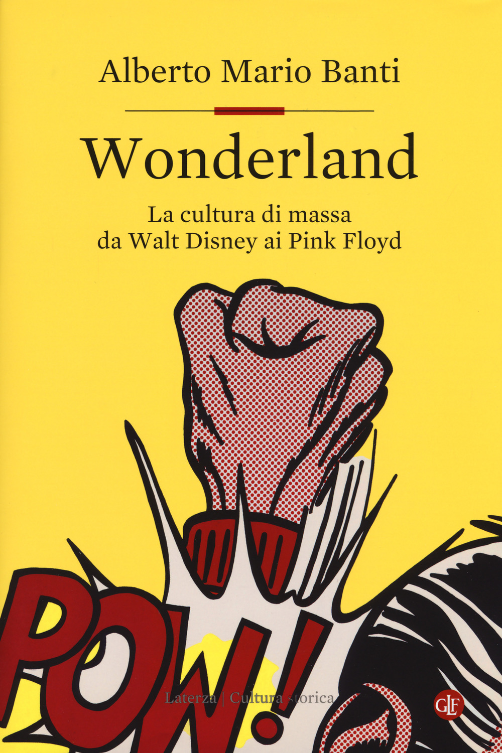 Wonderland. La cultura di massa da Walt Disney ai Pink Floyd