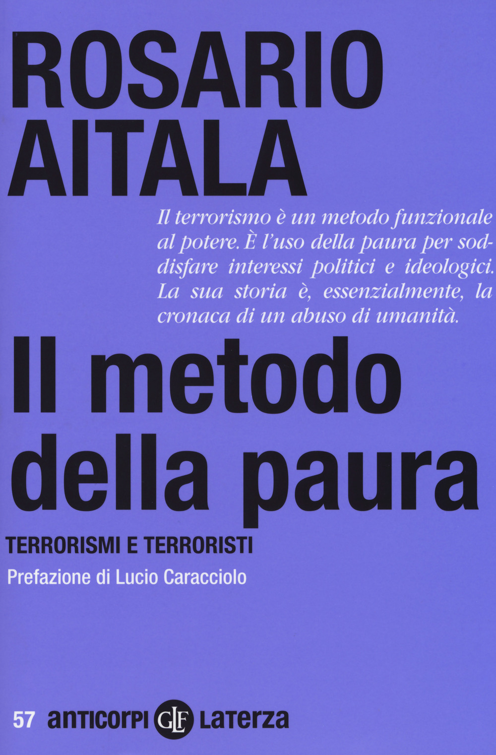 Il metodo della paura. Terrorismi e terroristi