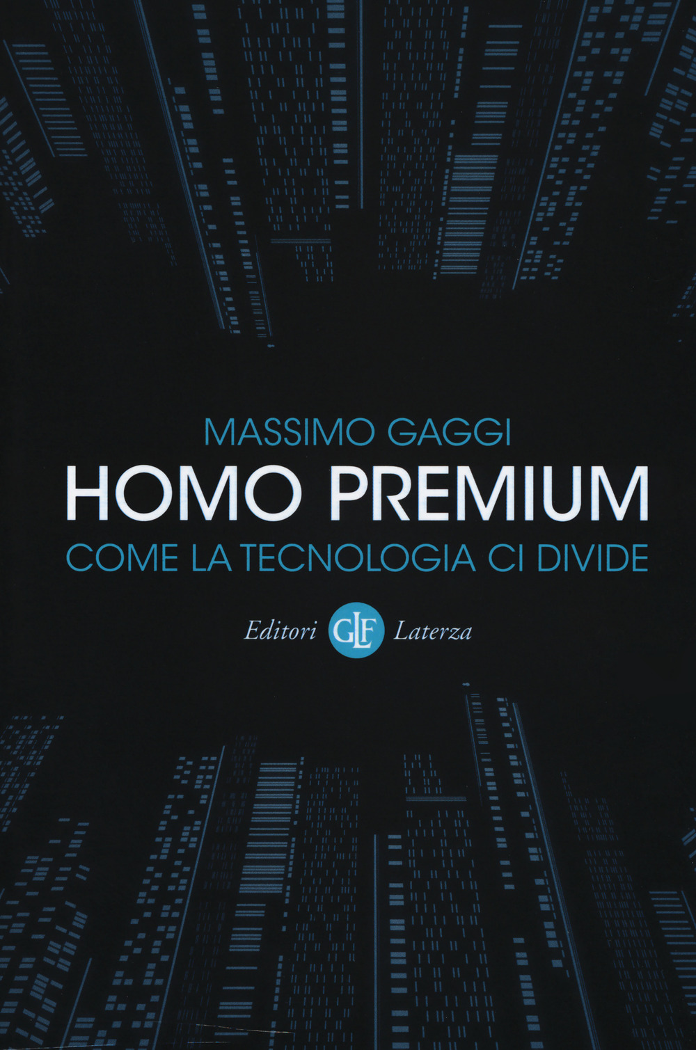 HOMO PREMIUM. COME LA TECNOLOGIA CI DIVIDE - 9788858131220