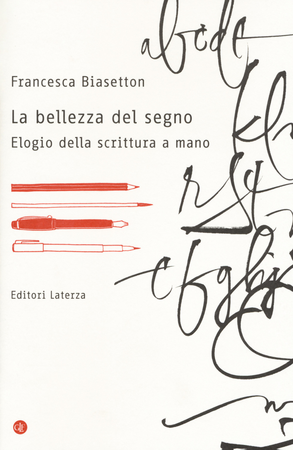 La bellezza del segno. Elogio della scrittura a mano