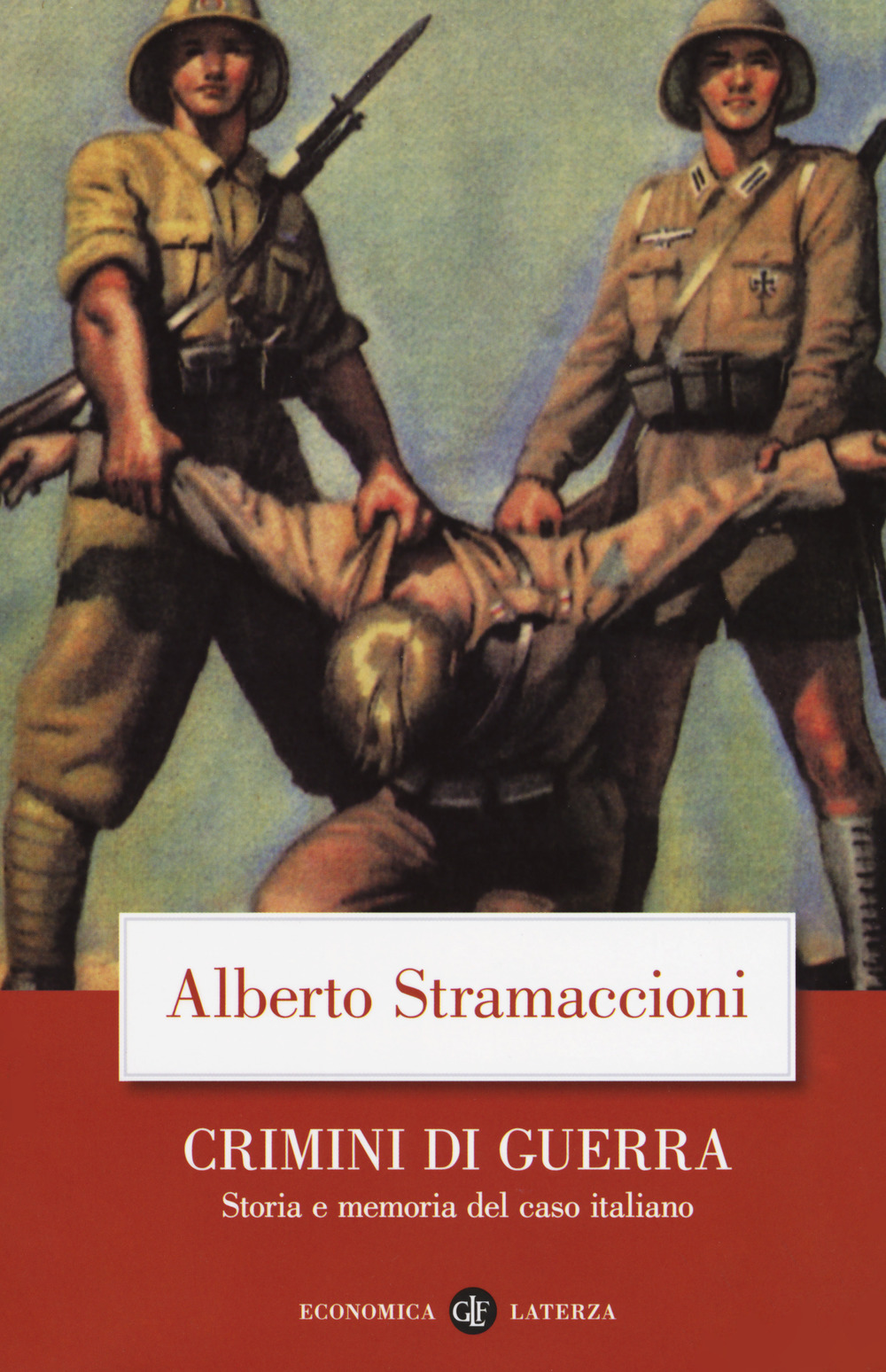 Crimini di guerra. Storia e memoria del caso italiano