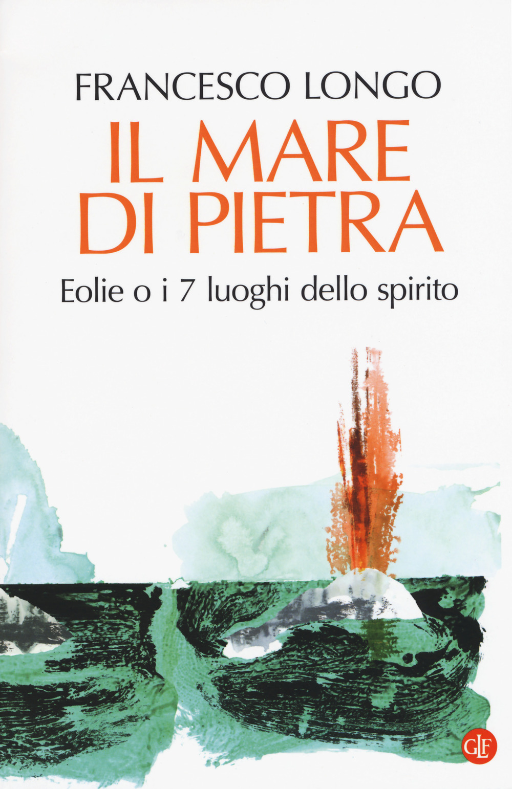 Il mare di pietra. Eolie o i 7 luoghi dello spirito