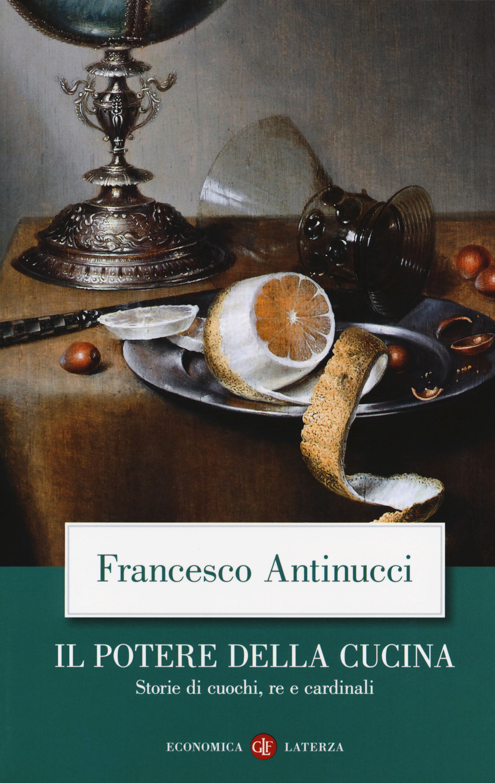 Il potere della cucina. Storie di cuochi, re e cardinali