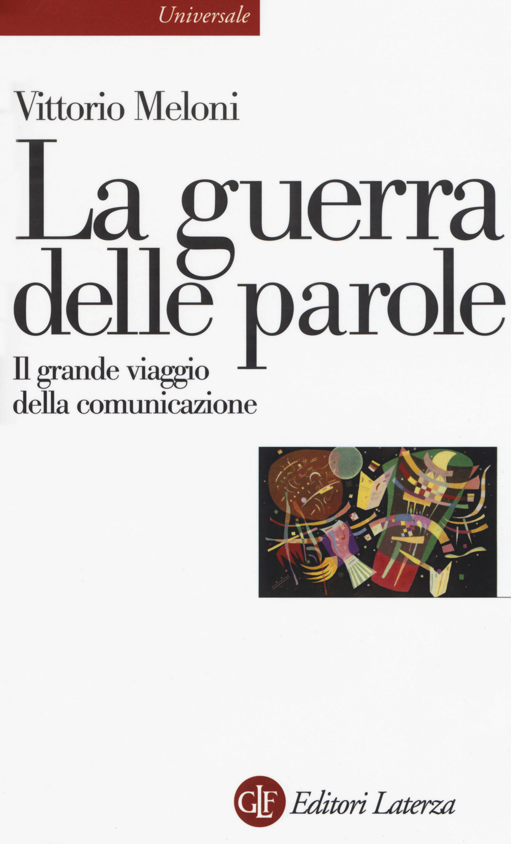 La guerra delle parole. Il grande viaggio della comunicazione