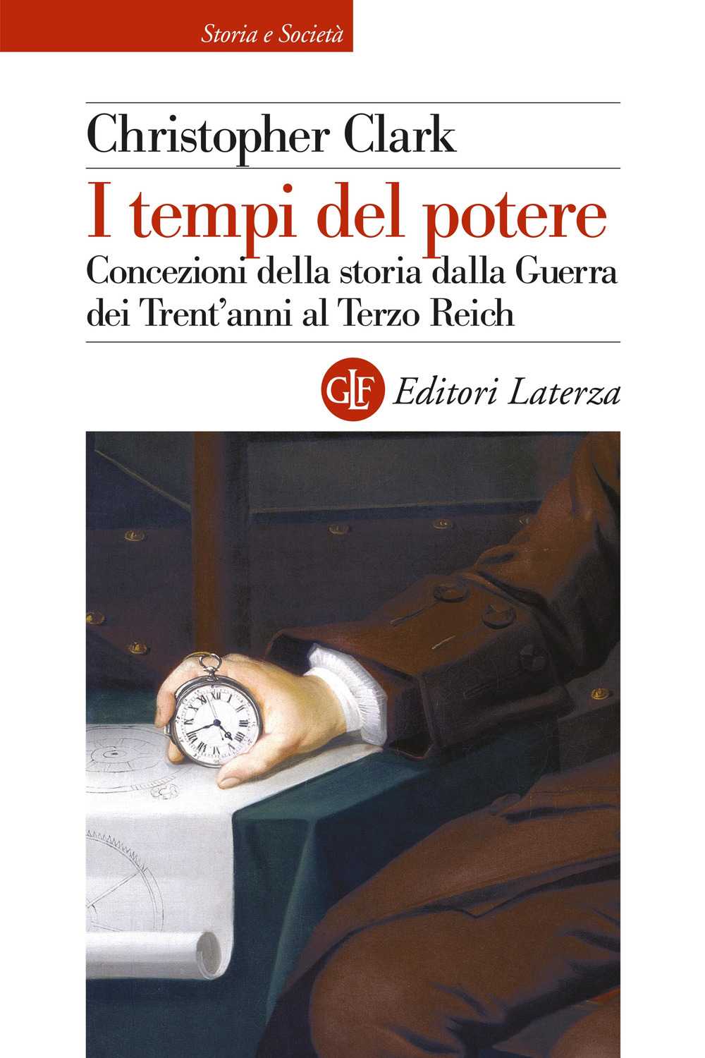 I tempi del potere. Concezioni della storia dalla Guerra dei Trent'anni al Terzo Reich