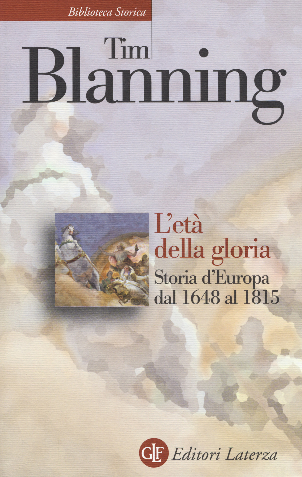 L'età della gloria. Storia d'Europa dal 1648 al 1815