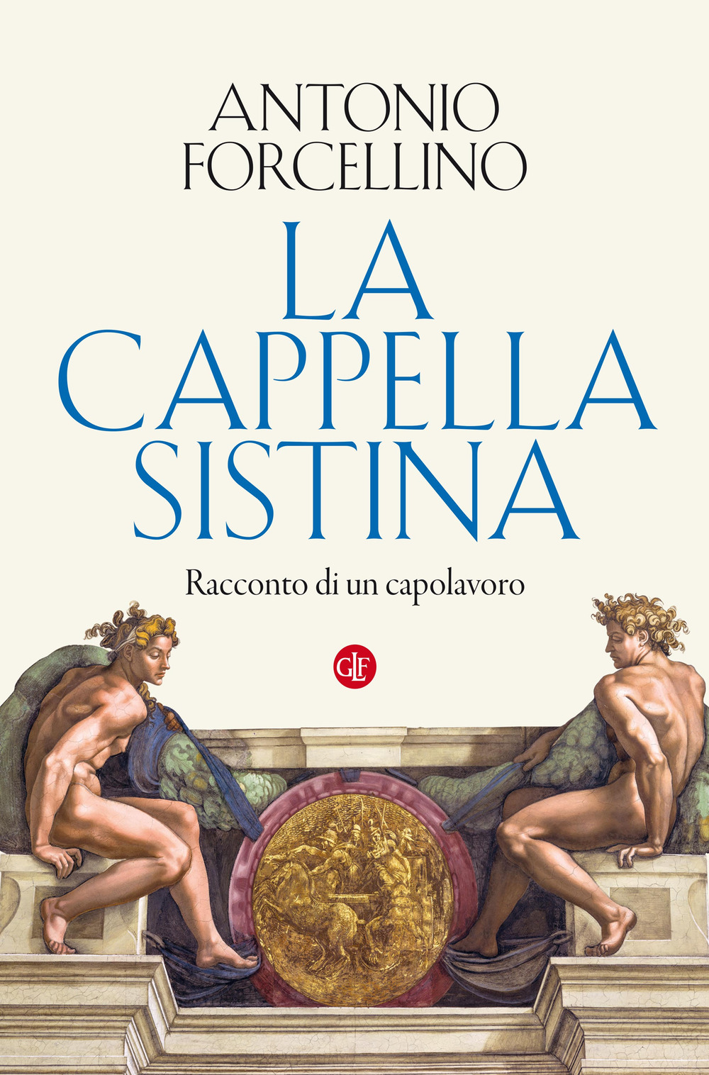 La Cappella Sistina. Racconto di un capolavoro