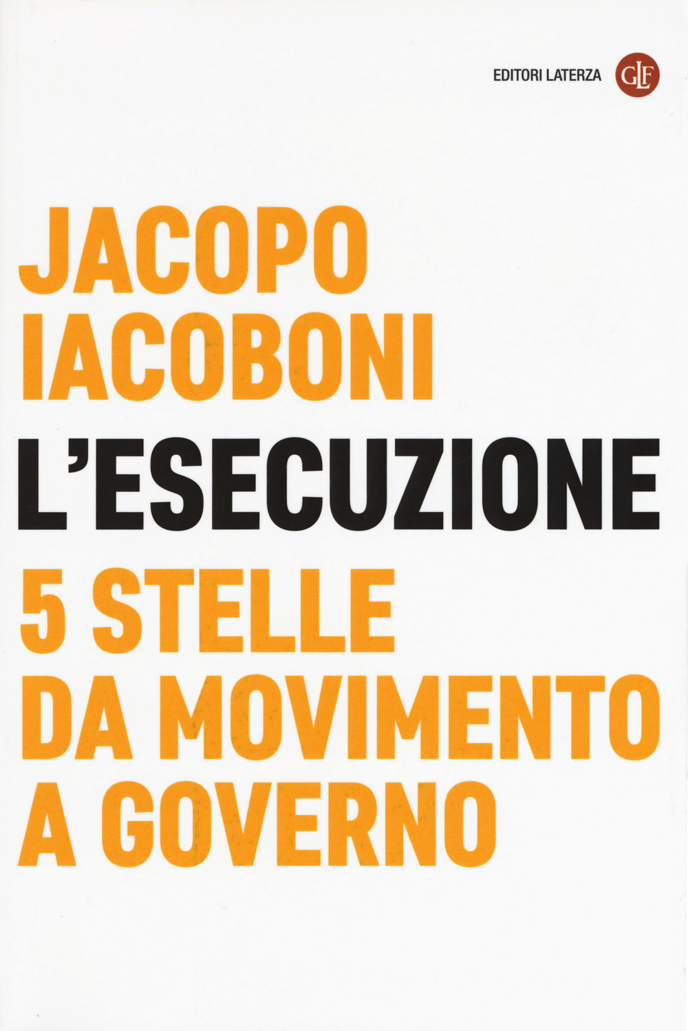 L'esecuzione. 5 Stelle da Movimento a governo