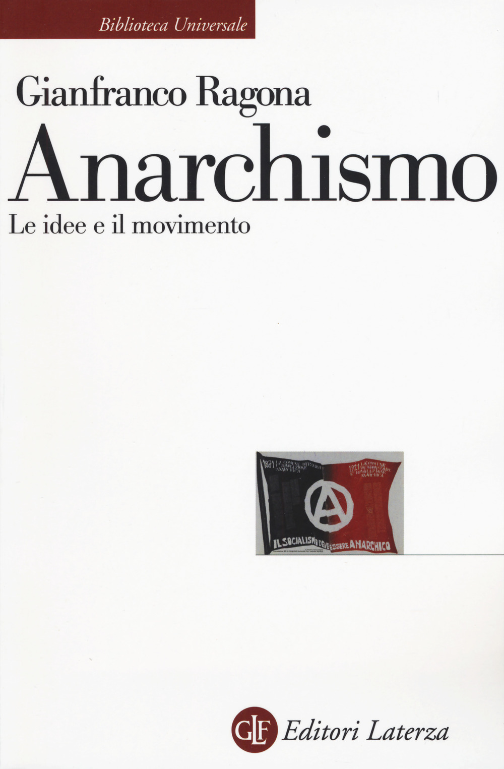 Anarchismo. Le idee e il movimento