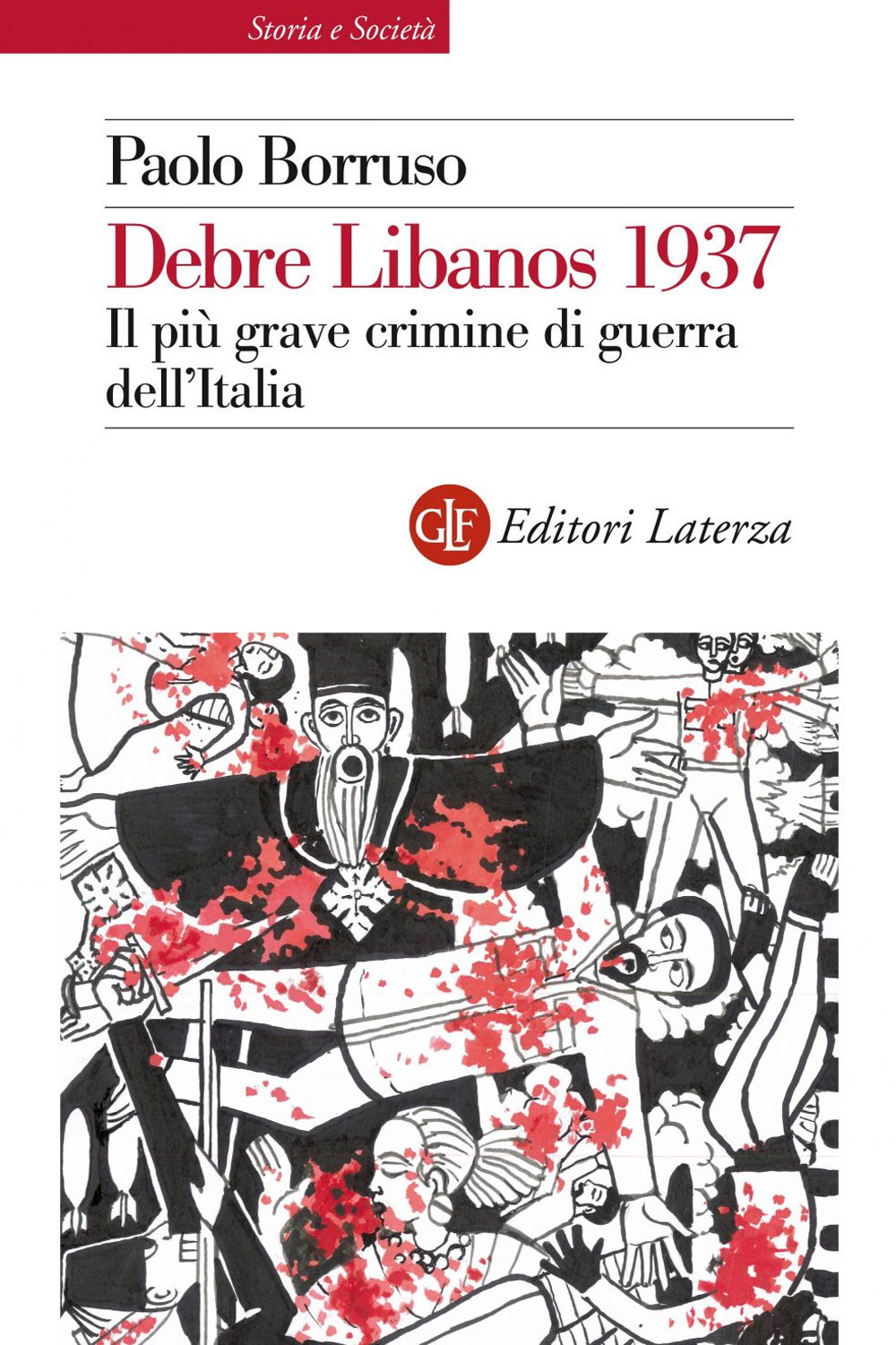 Debre Libanos 1937. Il più grave crimine di guerra dell'Italia