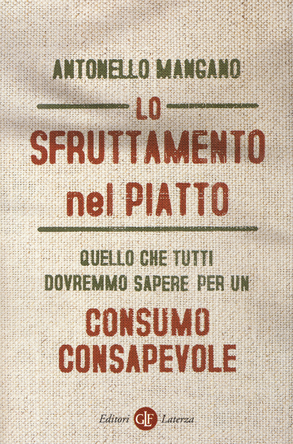 Lo sfruttamento nel piatto. Quello che tutti dovremmo sapere per un consumo consapevole