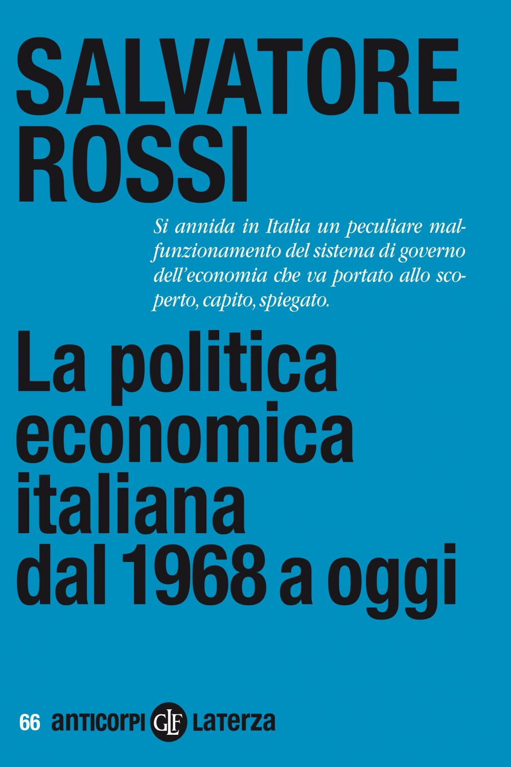 POLITICA ECONOMICA ITALIANA DAL 1968 A OGGI (LA) - Rossi Salvatore - 9788858139936