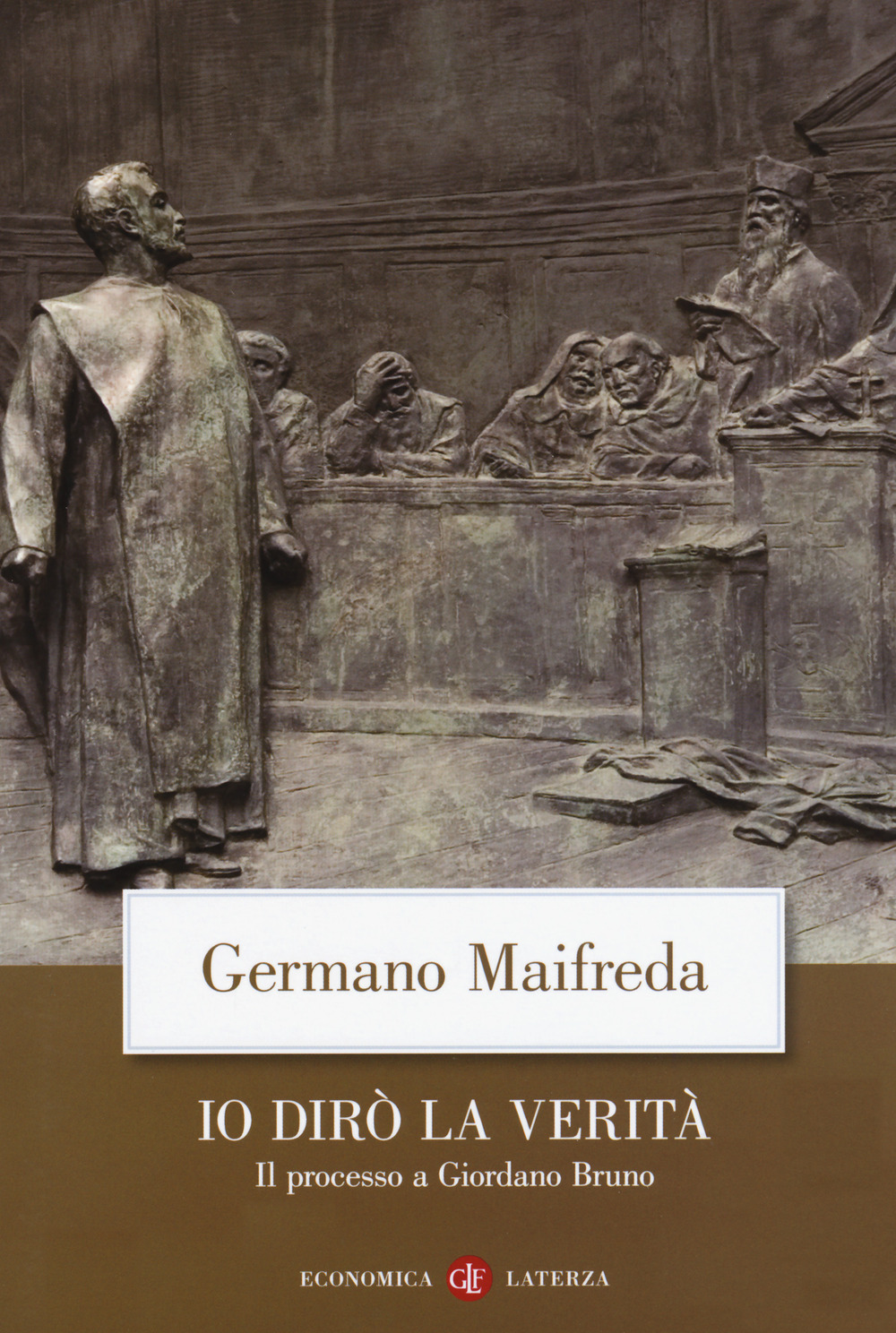 Io dirò la verità. Il processo a Giordano Bruno